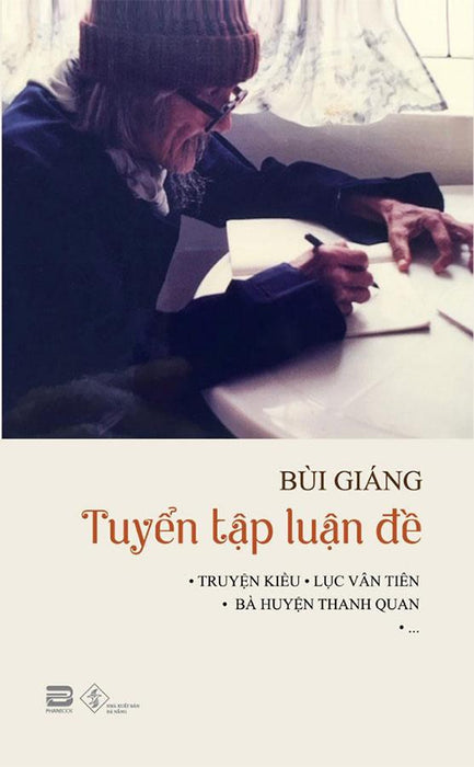 Sách Bùi Giáng Tuyển Tập Luận Đề: Truyện Kiều - Lục Vân Tiên - Bà Huyện Thanh Quan