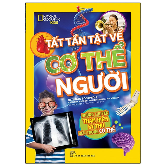 National Geographic Kids - Tất Tần Tật Về Cơ Thể Người-Cuốn Sách Về Sức Khỏe