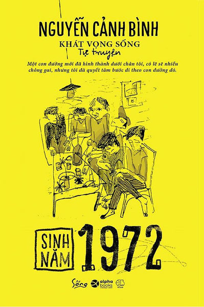 Sinh Năm 1972 - Khát Vọng Sống (Tự Truyện Nguyễn Cảnh Bình)