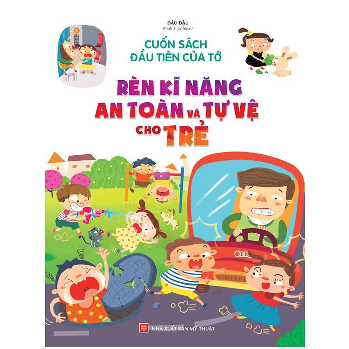 Cuốn Sách Đầu Tiên Của Tớ - Rèn Kĩ Năng An Toàn Và Tự Vệ Cho Trẻ - Bản Quyền
