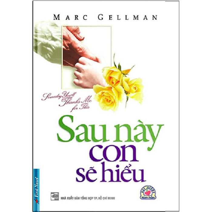 Sách - Sau Này Con Sẽ Hiểu - First News