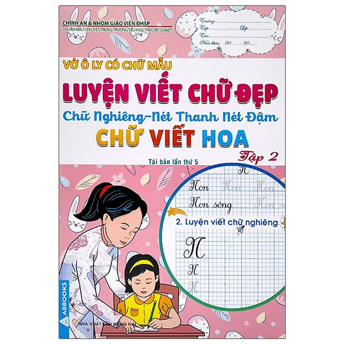 Vở Ô Ly Có Chữ Mẫu Luyện Viết Chữ Đẹp - Chữ Nghiêng, Nét Thanh, Nét Đậm, Chữ Viết Hoa - Tập 2 (Tái Bản)