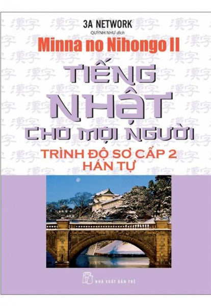 Sách Tiếng Nhật Cho Mọi Người - Trình Độ Sơ Cấp 2: Hán Tự