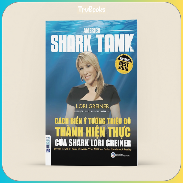 America Shark Tank - Cách Biến Ý Tưởng Triệu Đô Thành Hiện Thực Của Shark Lori Greiner