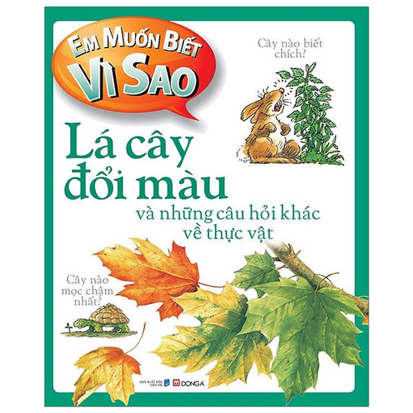 Em Muốn Biết Vì Sao - Lá Cây Đổi Màu (Tái Bản 2018)