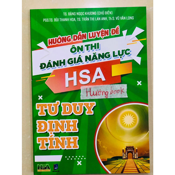 Sách - Hướng Dẫn Luyện Đề Ôn Thi Đánh Giá Năng Lực - Hsa Phần Định Tính (Dành Cho Học Sinh 2K6 - 2K7)
