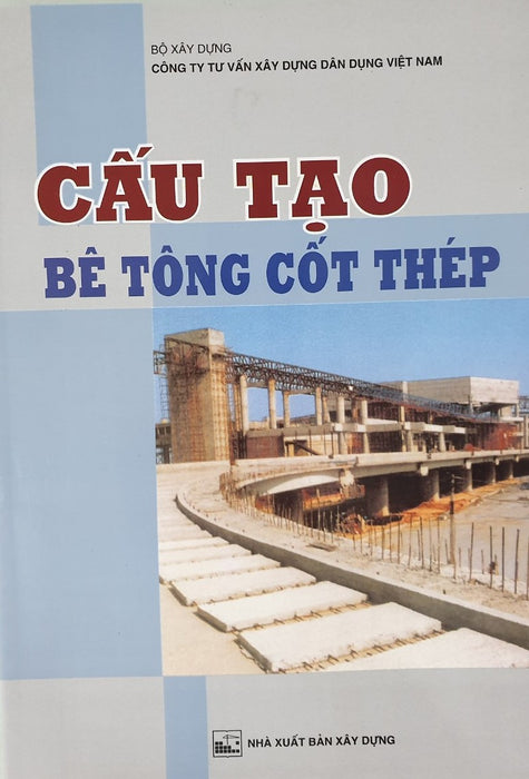 Cấu Tạo Bê Tông Cốt Thép (Tái Bản)