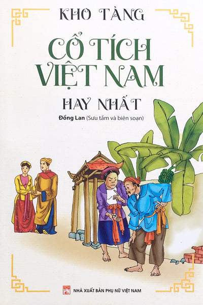 Kho Tàng Cổ Tích Việt Nam Hay Nhất (Đồng Lan Sưu Tầm Và Biên Soạn)