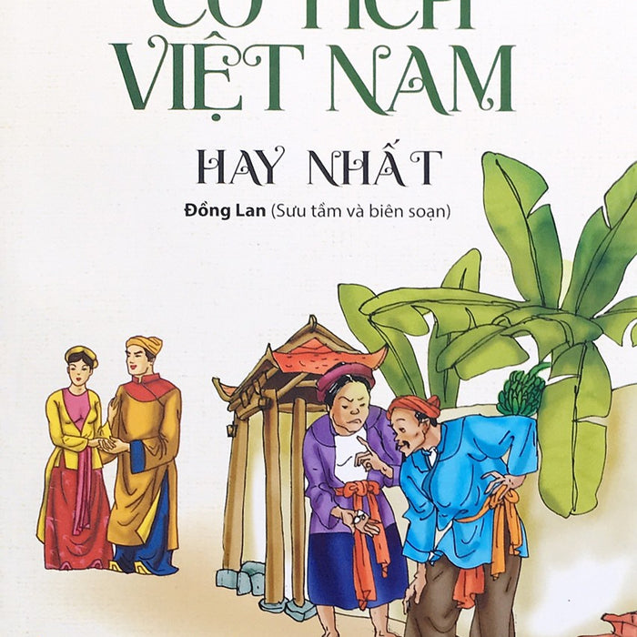 Kho Tàng Cổ Tích Việt Nam Hay Nhất (Đồng Lan Sưu Tầm Và Biên Soạn)