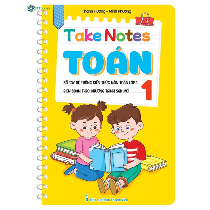 Take Notes Toán 1 (Sổ Tay Hệ Thống Kiến Thức Môn Toán Lớp 1) - Biên Soạn Theo Chương Trình Sách Giáo Khoa Mới