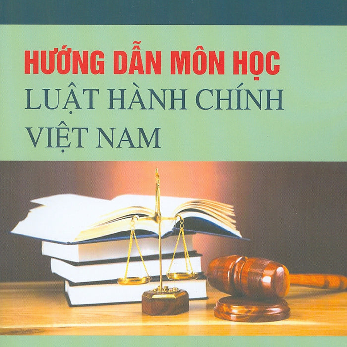 Hướng Dẫn Môn Học Luật Hành Chính Việt Nam