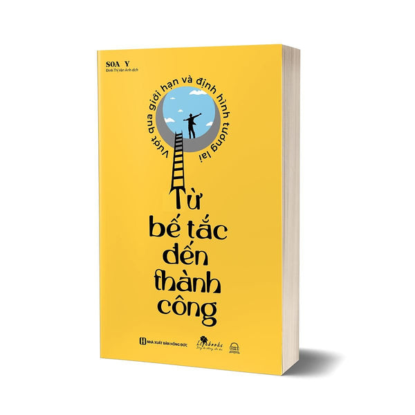 Từ Bế Tắc Đến Thành Công Vượt Qua Giới Hạn Và Định Hình Tương Lai– Soa Y – Đinh Thị Vân Anh- Bizbooks _ Nxb Hồng Đức