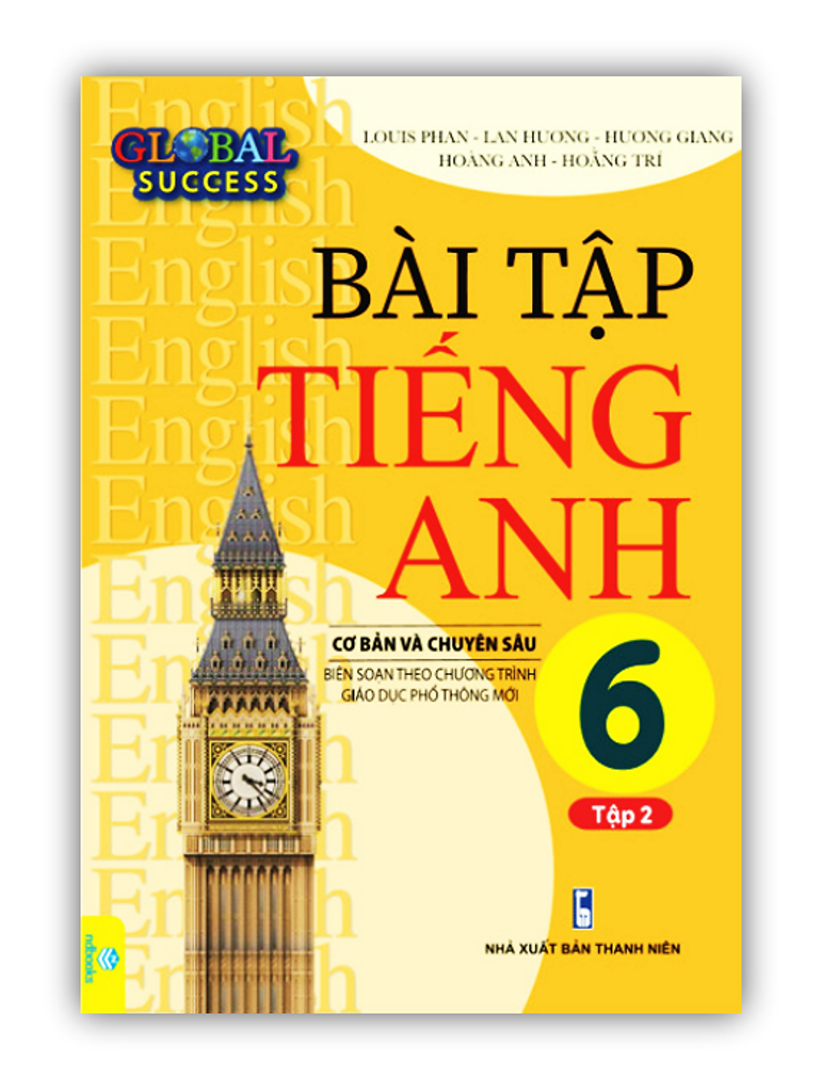 Sách - Bài Tập Tiếng Anh 6 Tập 2 Cơ Bản Và Chuyên Sâu (Biên Soạn Theo Chương Trình Gdpt Mới Global Success)