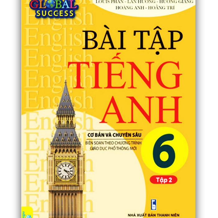 Sách - Bài Tập Tiếng Anh 6 Tập 2 Cơ Bản Và Chuyên Sâu (Biên Soạn Theo Chương Trình Gdpt Mới Global Success)