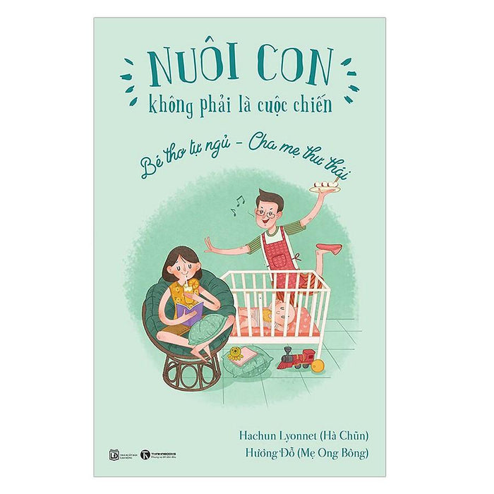 Sách - Nuôi Con Không Phải Là Cuộc Chiến - Bé Tự Ngủ - Cha Mẹ Thư Thái