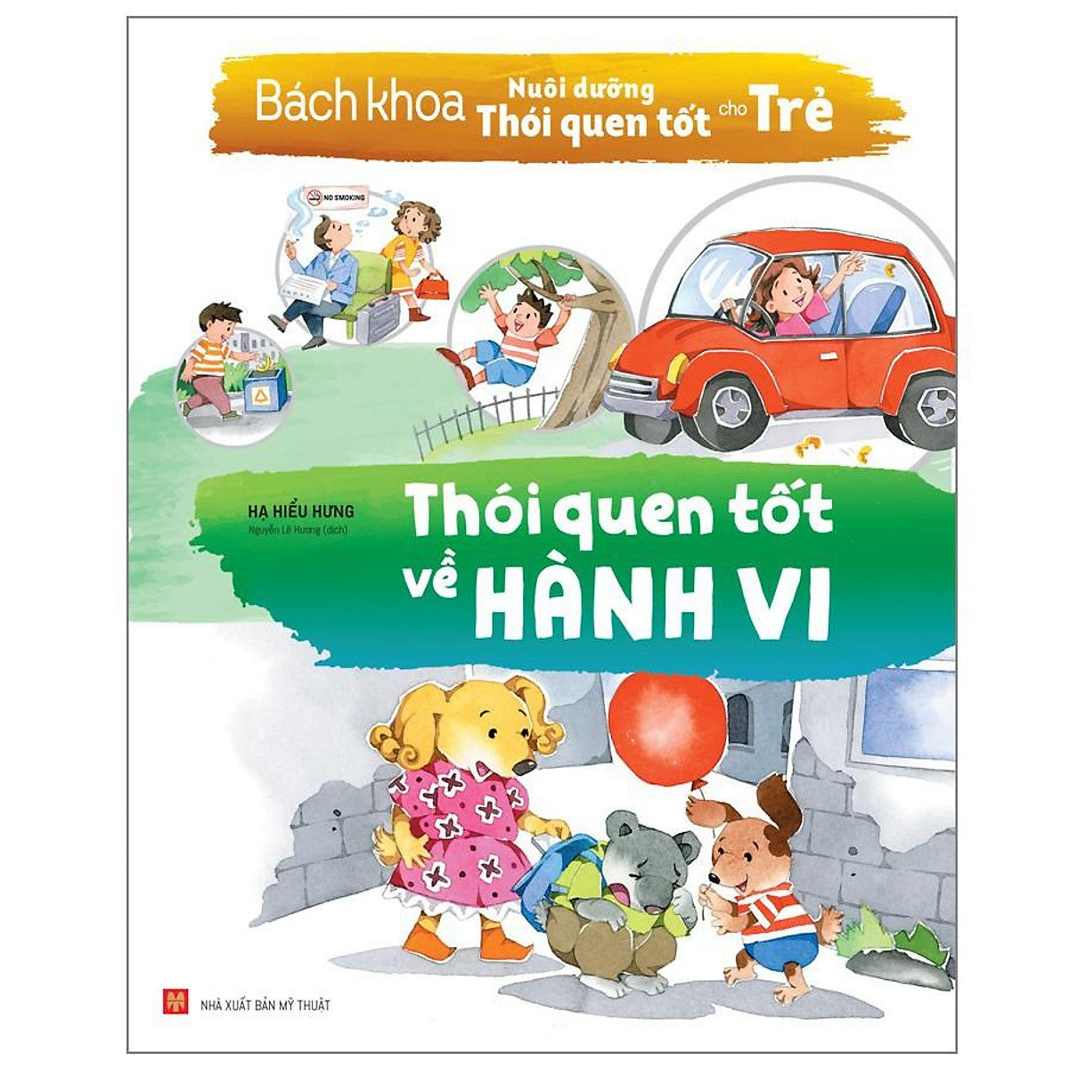 Bách Khoa Nuôi Dưỡng Thói Quen Tốt Cho Trẻ - Thói Quen Tốt Về Hành Vi (Tái Bản) - Bản Quyền