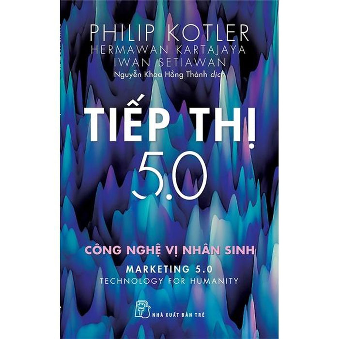 Tiếp Thị 5.0-Công Nghệ Vị Nhân Sinh- Bản Quyền