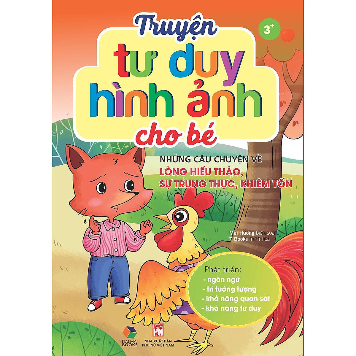 Truyện Tư Duy Hình Ảnh Cho Bé- Những Câu Chuyện Về Lòng Hiếu Thảo, Sự Trung Thực, Khiêm Tốn ( Phát Triển Ngôn Ngữ, Trí Tưởng Tượng, Khả Năng Quan Sát.....