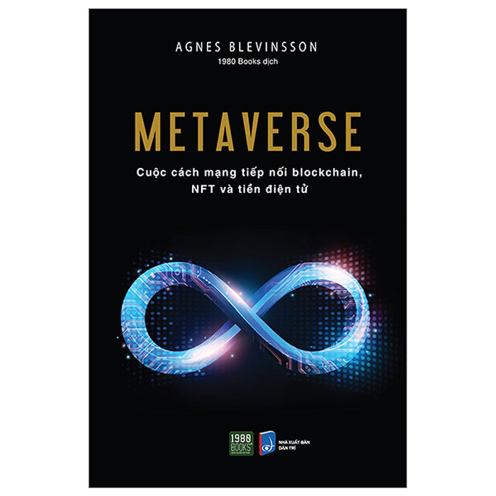 Sách - Metaverse: Cuộc Cách Mạng Tiếp Nối Blockchain, Nft Và Tiền Điện Tử - Agnes Blevinsson (Ttr Next Generation)
