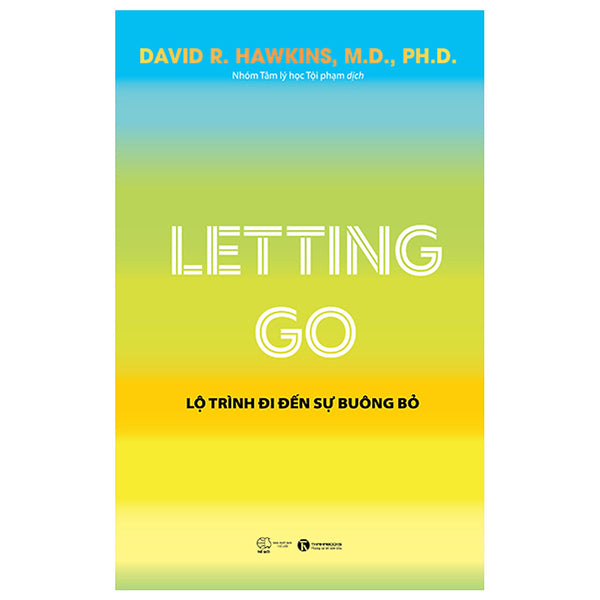 Sách Tâm Lý Và Kỹ Năng Sống-Letting Go - Lộ Trình Đi Đến Sự Buông Bỏ