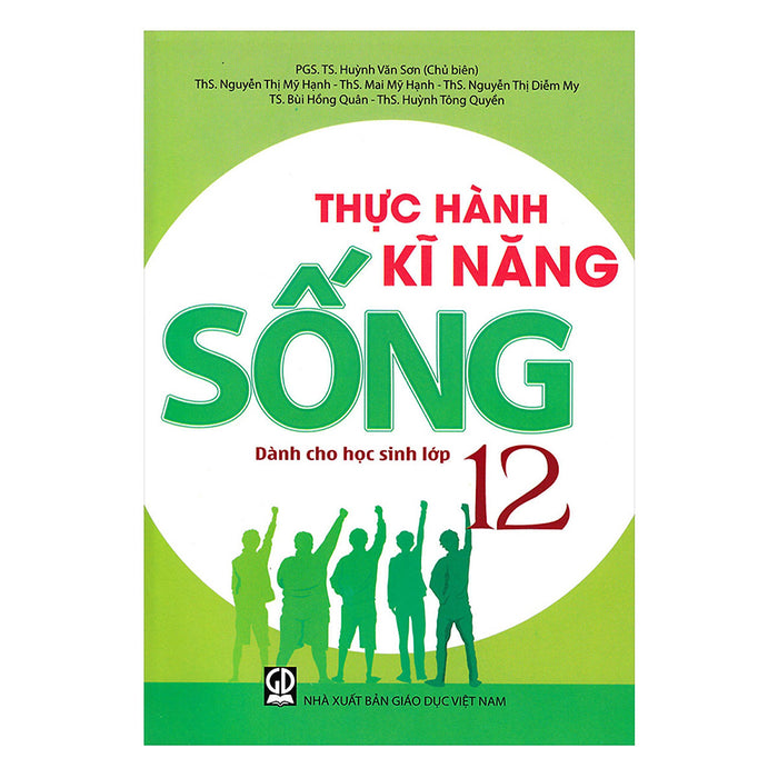 Thực Hành Kĩ Năng Sống Dành Cho Học Sinh Lớp 12