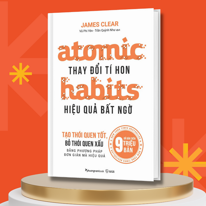 Atomic Habits - Thay Đổi Tí Hon Hiệu Quả Bất Ngờ