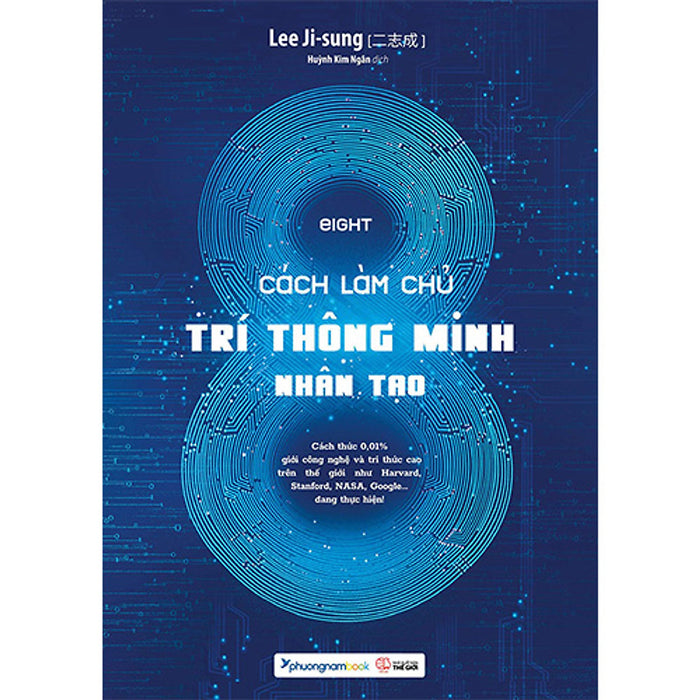 Eight - 8 Cách Làm Chủ Trí Thông Minh Nhân Tạo (Bìa Mềm)