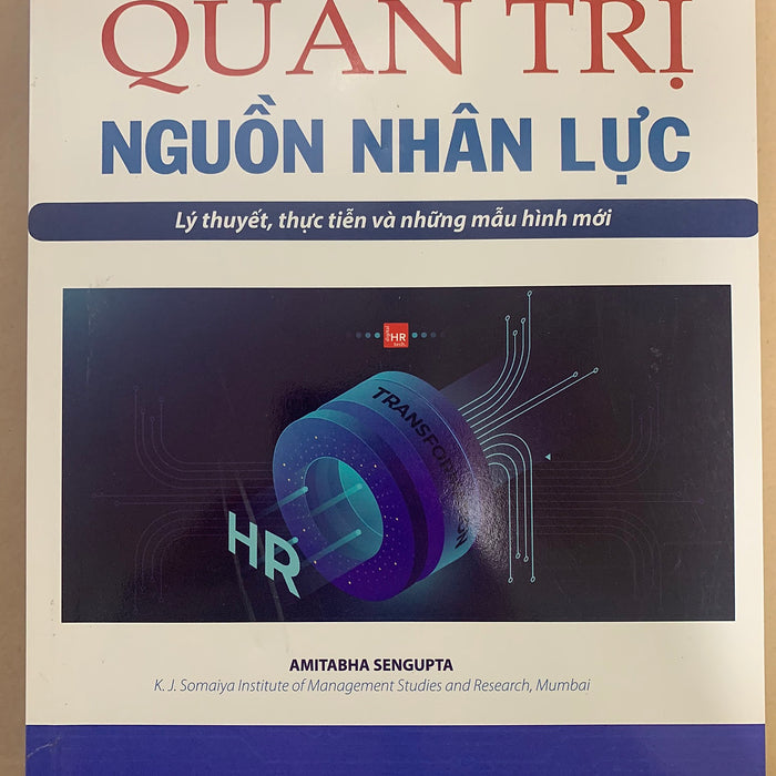 Quản Trị Nguồn Nhân Lực: Lý Thuyết, Thực Tiễn Và Những Mẫu Hình Mới