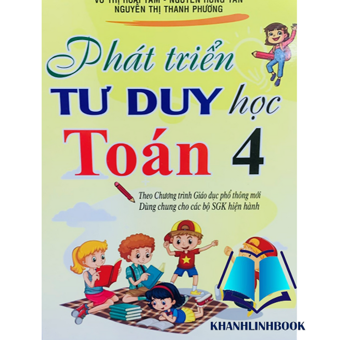 Sách - Phát Triển Tư Duy Học Toán Lớp 4 ( Dùng Chùn Cho Các Bộ Sgk Hiện Hành )