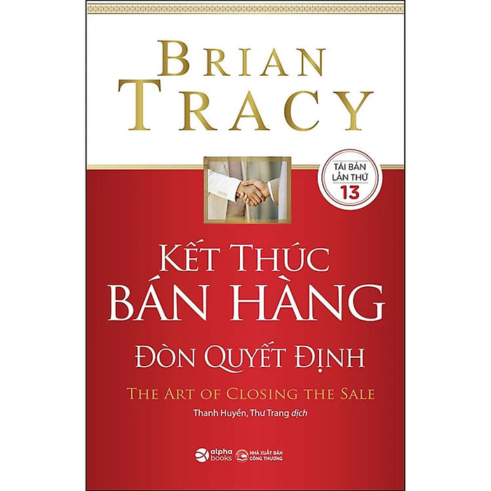 Kết Thúc Bán Hàng Đòn Quyết Định - Brian Tracy - Thanh Huyền & Thư Trang Dịch - (Bìa Mềm)