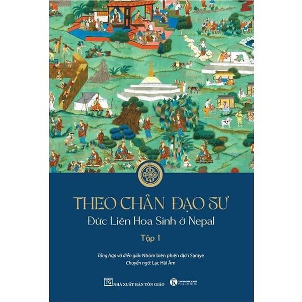 Sách - Theo Chân Đạo Sư – Đức Liên Hoa Sinh Ở Nepal - Tập 1 - Thái Hà