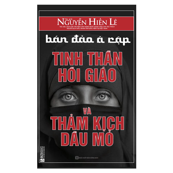 Bán Đảo Ả Rập: Tinh Thần Hồi Giáo Và Thảm Kịch Dầu Mỏ