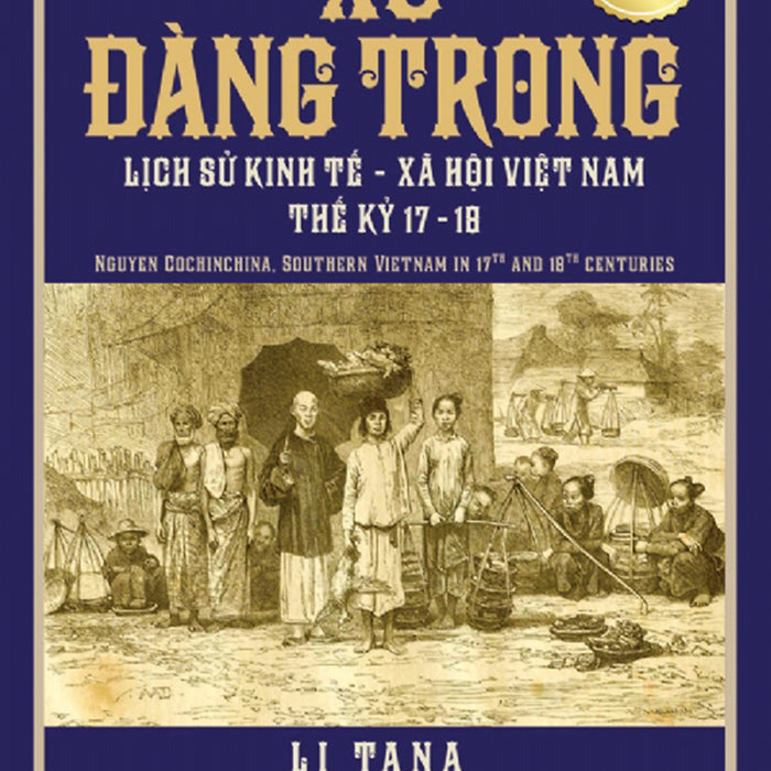 Xứ Đàng Trong - Lịch Sử Kinh Tế - Xã Hội Việt Nam Thế Kỷ 17-18