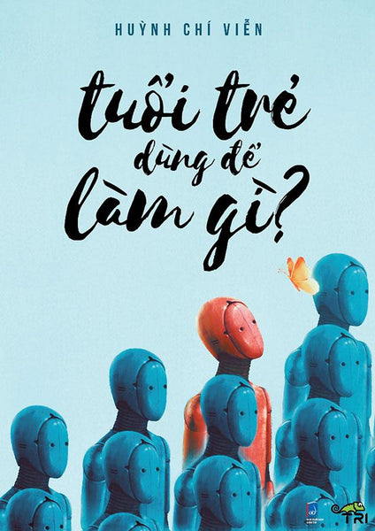 Tuổi Trẻ Dùng Để Làm Gì?