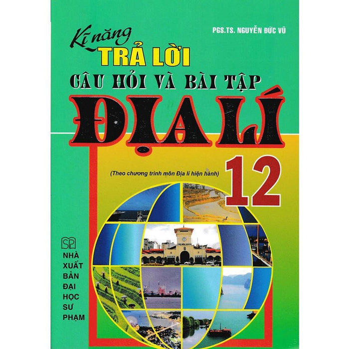 Sách - Kĩ Năng Trả Lời Câu Hỏi Và Bài Tập Địa Lí 120