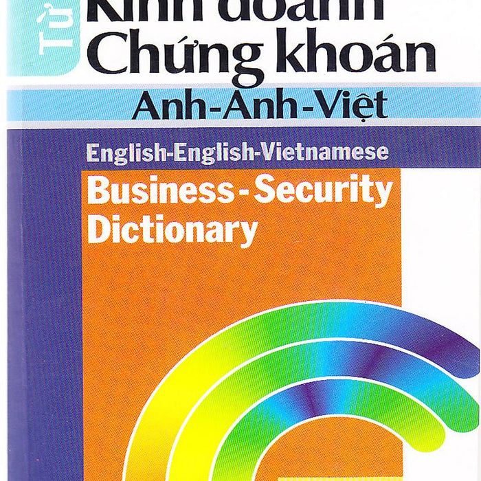 Từ Điển Kinh Doanh Chứng Khoán Anh - Anh - Việt