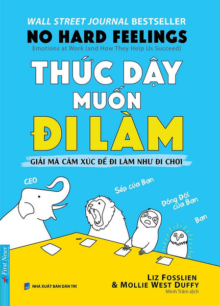 Thức Dậy Muốn Đi Làm - Liz Fosslien, Mollie West Duffy (Bìa Mềm)