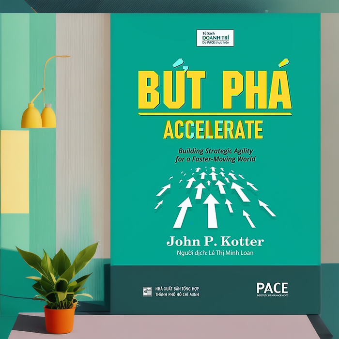 Sách Bứt Phá (Accelerate - Building Strategic Agility For A Faster-Moving World)