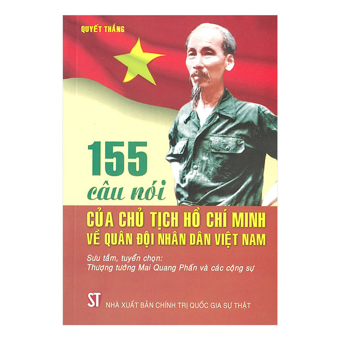 155 Câu Nói Của Chủ Tịch Hồ Chí Minh Về Quân Đội Nhân Dân Việt Nam