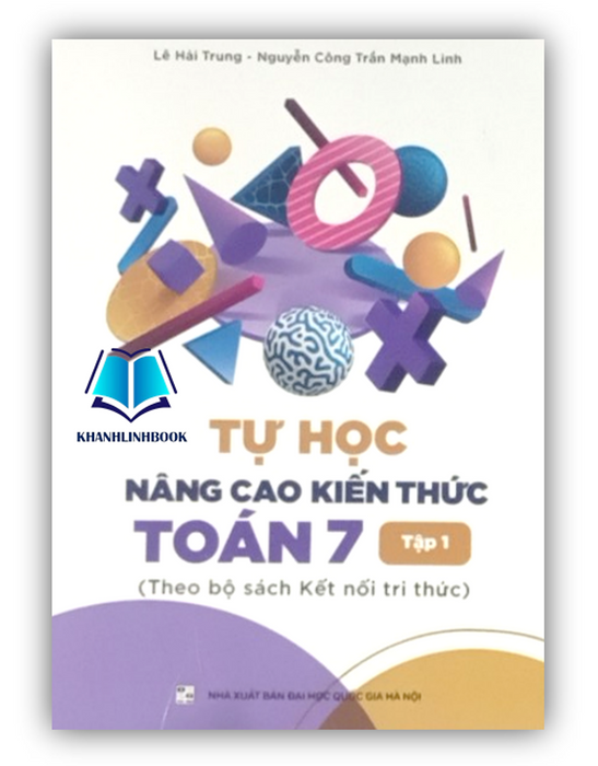 Sách - Tự Học Nâng Cao Kiến Thức Toán 7 - Tập 1 ( Kết Nối )