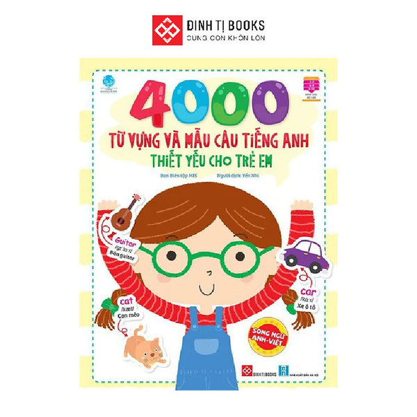 Sách - 4000 Từ Vựng Và Mẫu Câu Tiếng Anh Thiết Yếu Cho Trẻ Em - Song Ngữ Việt Anh Cho Trẻ Từ 4 Tuổi - Đinh Tị Books