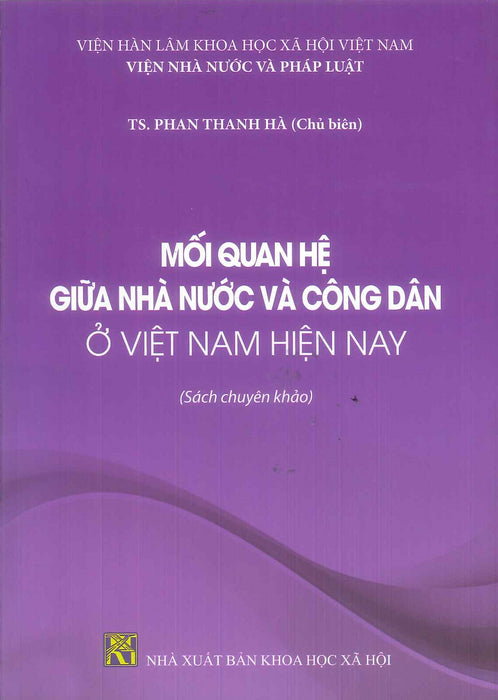 Mối Quan Hệ Giữa Nhà Nước Và Công Dân Ở Việt Nam Hiện Nay (Sách Chuyên Khảo)