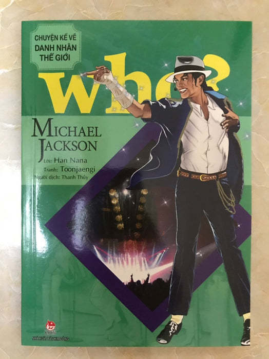 Who? Chuyện Kể Về Danh Nhân Thế Giới - Michael Jackson