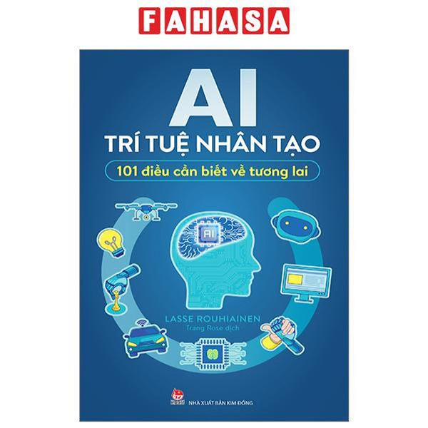 Ai - Trí Tuệ Nhân Tạo - 101 Điều Cần Biết Về Tương Lai (Tái Bản 2023)