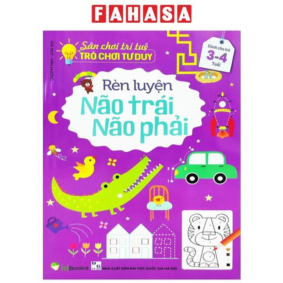 Sân Chơi Trí Tuệ - Trò Chơi Tư Duy - Rèn Luyện Não Trái Não Phải (Dành Cho Trẻ 3-4 Tuổi) (Tái Bản 2023)