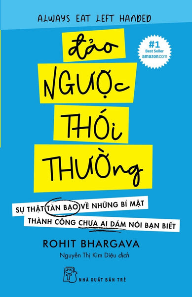 Đảo Ngược Thói Thường - Sự Thật Tàn Bạo Về Những Bí Mật Thành Công Chưa Ai Dám Nói Bạn Biết _Tre