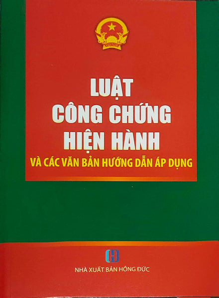 Luật Công Chứng Hiện Hành Và Các Văn Bản Hướng Dẫn Áp Dụng