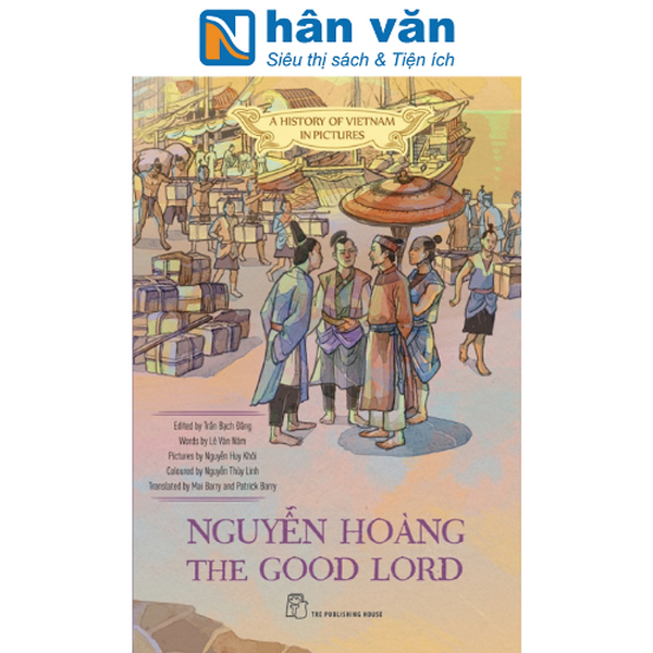A History Of Vietnam In Pictures - Nguyễn Hoàng The Good Lord