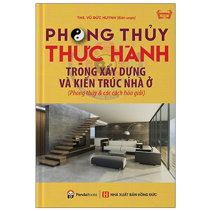 Phong Thủy Thực Hành Trong Xây Dựng Và Kiến Trúc Nhà Ở (Tái Bản )