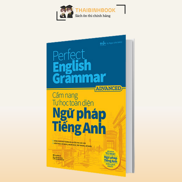 Perfect English Grammar – Cẩm Nang Tự Học Toàn Diện Ngữ Pháp Tiếng Anh – Advanced